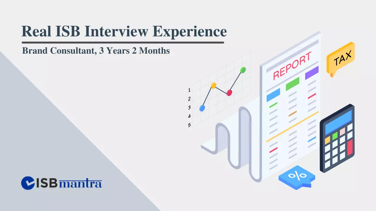 ISB Interview Experience - Brand Consultant - 3 years 2 months