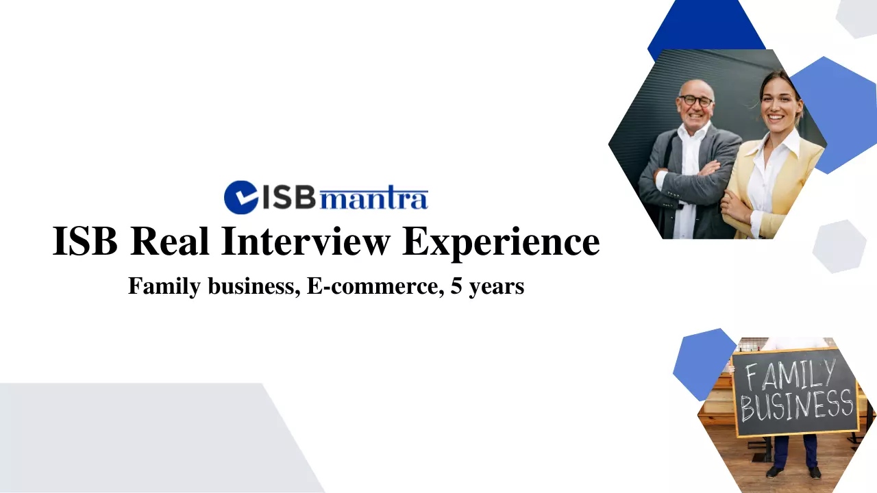 ISB Interview Experience - Family Business - E commerce - 5 years