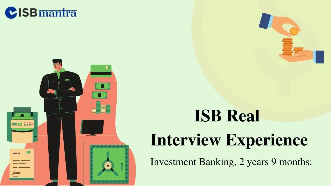 ISB-Interview-Experience-Investment Banking-2years-5months