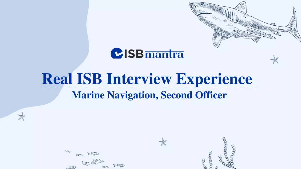 ISB Interview Experience - Marine Navigation - Second Officer